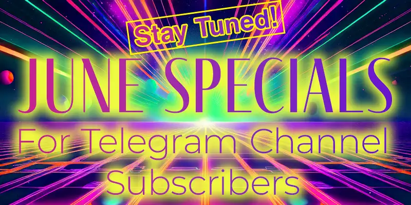 June Specials for Telegram Channel Subsucribers