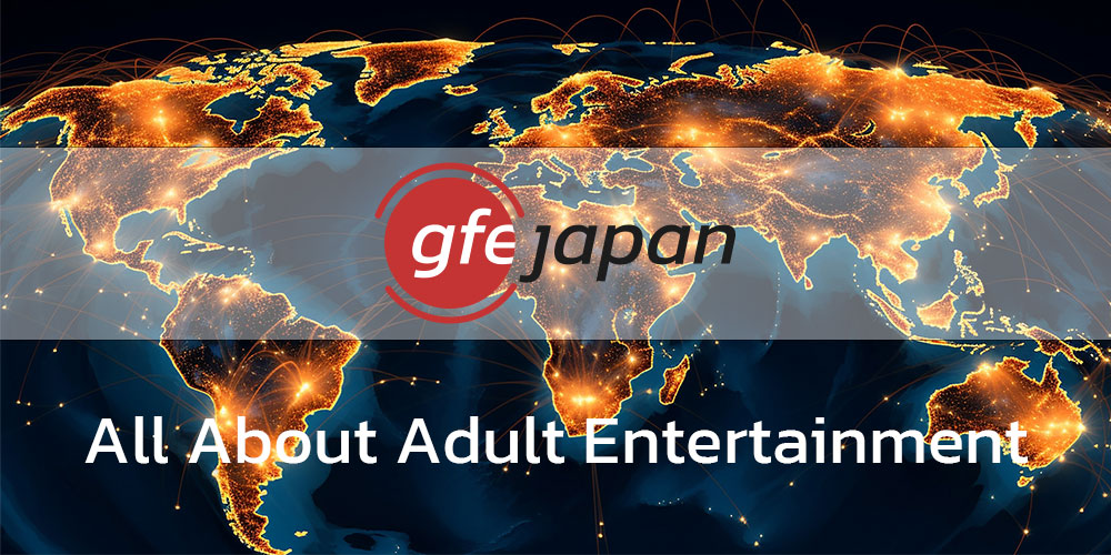 GFE Japan - All About Adult Entertainment
